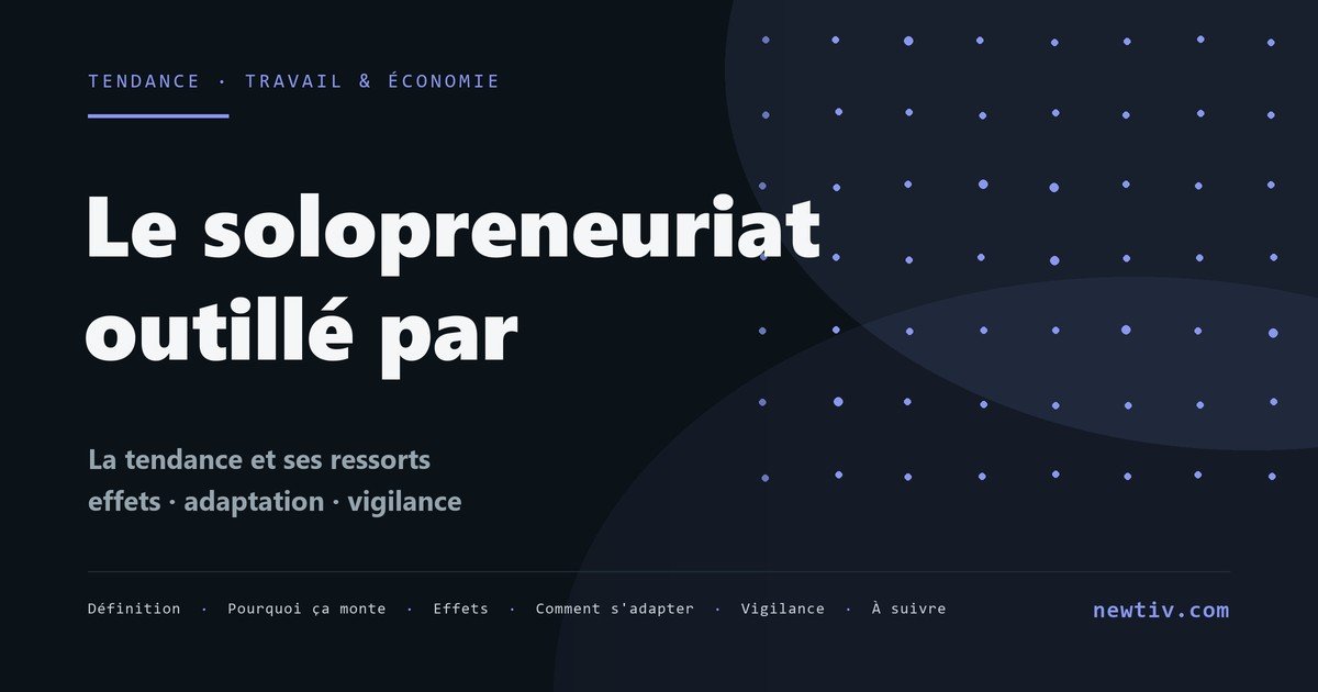 Le solopreneuriat outillé par l'IA
